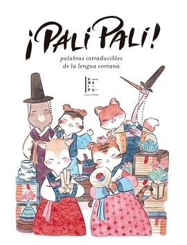 PALI PALI! PALABRAS INTRADUCIBLES DE LA LENGUA COREANA | 9786319038576 | BRAESAS, NICOLAS