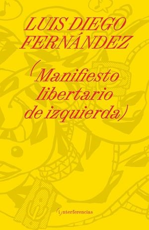 MANIFIESTO LIBERTARIO DE IZQUIERDA | 9788412403367 | FERNANDEZ, LUIS DIEGO