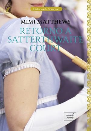 RETORNO A SATTERTHWAITE COURT (HISTORIAS DE SOMERSET 3) | 9788410481480 | MATTHEWS, MIMI
