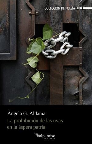PROHIBICIÓN DE LAS UVAS EN LA ÁSPERA PATRIA, LA | 9791388007491 | ALDAMA, ÁNGELA G.