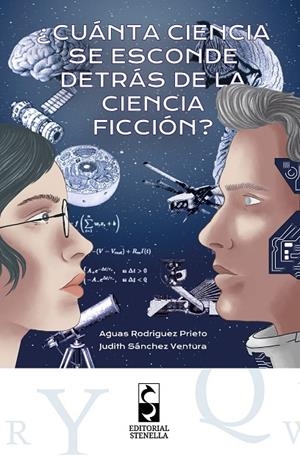 CUÁNTA CIENCIA SE ESCONDE DETRÁS DE LA CIENCIA FICCIÓN? | 9788412906950 | RODRÍGUEZ PRIETO, AGUAS / SÁNCHEZ VENTURA, JUDITH