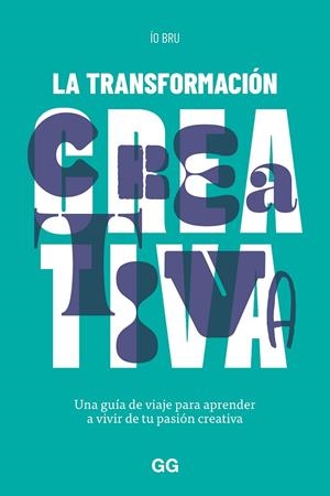 TRANSFORMACIÓN CREATIVA, LA | 9788425234163 | BRU, IO
