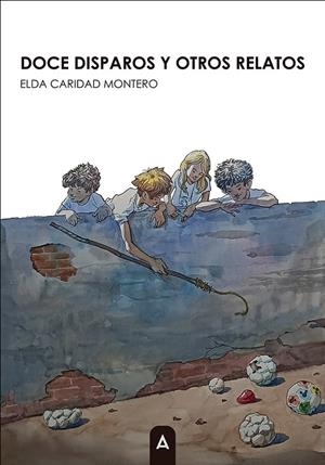 DOCE DISPAROS Y OTROS RELATOS | 9791388058547 | CARIDAD MONTERO, ELDA