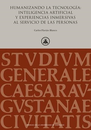 HUMANIZANDO LA TECNOLOGÍA: INTELIGENCIA ARTIFICIAL Y EXPERIENCIAS INMERSIVAS AL SERVICIO DE LAS PERSONAS | 9791370141141 | FLAVIÁN BLANCO, CARLOS