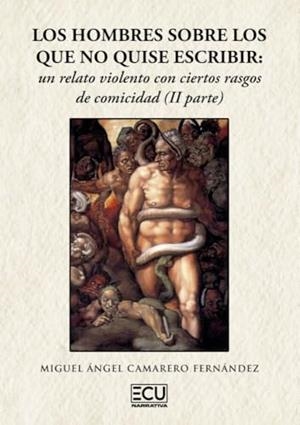 HOMBRES SOBRE LOS QUE NO QUISE ESCRIBIR, LOS | 9791399030600 | CAMARERO FERNÁNDEZ, MIGUEL ÁNGEL