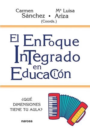 ENFOQUE INTEGRADO EN EDUCACIÓN, EL | 9788427733725 | SÁNCHEZ SÁNCHEZ-MÁRMOL, CARMEN / ARIZA BRIGIDANO, Mª LUISA