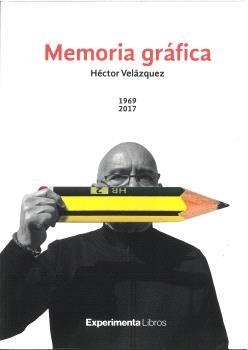 MEMORIA GRÁFICA 1969 – 2017. HÉCTOR VELÁZQUEZ | 9788419555366 | VELÁZQUEZ, HÉCTOR