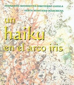 HAIKU EN EL ARCO IRIS, UN | 9788447210770