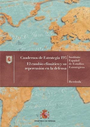 CAMBIO CLIMÁTICO Y SU REPERCUSIÓN EN LA DEFENSA, EL | 9788490913093 | INSTITUTO ESPAÑOL DE ESTUDIOS ESTRATÉGICOS