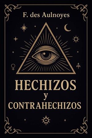 HECHIZOS Y CONTRAHECHIZOS | 9788411723886 | AULNOYES, F. DES