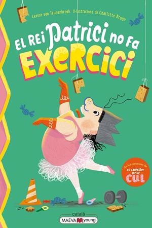 REI PATRICI NO FA EXERCICI, EL | 9791388136146 | VAN TEUNENBROEK , LEVINA / BRUIJN , CHARLOTTE