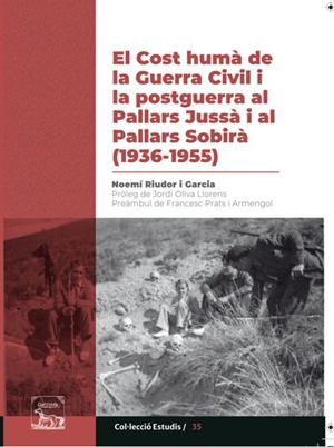 COST HUMÀ DE LA GUERRA CIVIL I LA POSTGUERRA AL PALLARS JUSSÀ I AL PALLARS SOBIRÀ (1936-1955), EL | 9788418806643 | RIUDOR I GARCIA, NOEMÍ