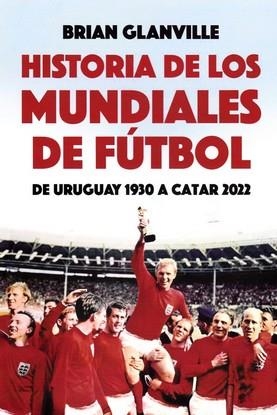 HISTORIA DE LOS MUNDIALES DE FÚTBOL | 9791399168549 | GLANVILLE, BRIAN