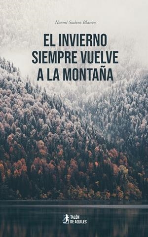 INVIERNO SIEMPRE VUELVE A LA MONTAÑA, EL | 9791388122217 | SUÁREZ BLANCO, NOEMÍ
