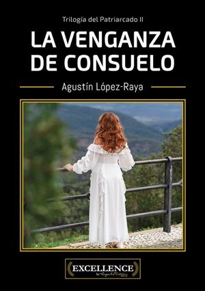VENGANZA DE CONSUELO, LA (TRILOGÍA DEL PATRIARCADO 2) | 9791399173628 | LÓPEZ-RAYA, AGUSTÍN