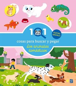 101 COSAS PARA BUSCAR Y PEGAR - LOS ANIMALES DOMÉSTICOS | 9789403244730
