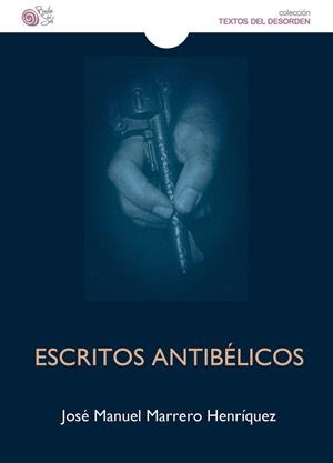 ESCRITOS ANTIBÉLICOS | 9788410001244 | MARRERO HENRÍQUEZ, JOSÉ MANUEL
