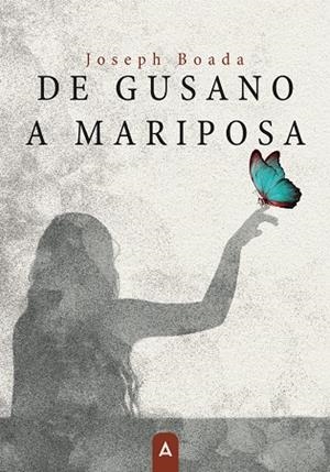 DE GUSANO A MARIPOSA | 9791388058837 | BOADA, JOSEPH