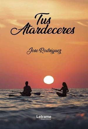 TUS ATARDECERES | 9791370292652 | RODRÍGUEZ, JOSE