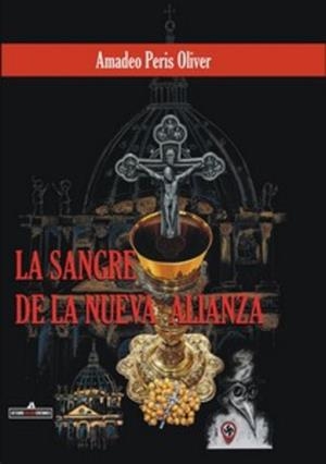 SANGRE DE LA NUEVA ALIANZA, LA | 9791399157284 | PERIS OLIVER, AMADEO