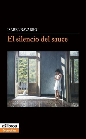 SILENCIO DEL SAUCE, EL | 9791387951542 | NAVARRO SÁNCHEZ, ISABEL