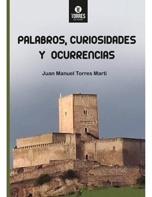 PALABROS, CURIOSIDADES Y OCURRENCIAS | 9791388021541 | TORRES MARTÍ, JUAN MANUEL