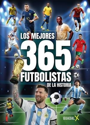 MEJORES 365 FUTBOLISTAS DE LA HISTORIA, LAS | 9789871713950