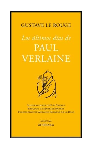 ÚLTIMOS DÍAS DE PAUL VERLAINE, LOS | 9788416770793 | ÁLVAREZ DE LA ROSA, ANTONIO / LE ROUGE, GUSTAVE