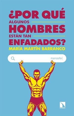POR QUÉ ALGUNOS HOMBRES ESTÁN TAN ENFADADOS? | 9788410674981 | MARTIN BARRANCO, MARIA
