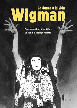 WIGMAN. LA DANZA O LA VIDA | 9788419188649 | GONZALEZ VIÑAS, FERNANDO / SANTIAGO GARCIA, JOAQUÍN