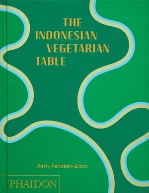 INDONESIAN VEGETARIAN TABLE, THE | 9781837291113 | PANDEAN-ELLIOTT, PETTY