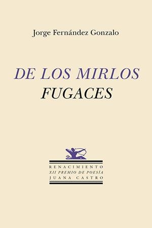 DE LOS MIRLOS FUGACES | 9791387939755 | FERNANDEZ GONZALO, JORGE