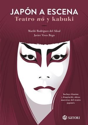 JAPÓN A ESCENA. TEATRO NÔ Y KABUKI | 9788410404281 | RODRIGUEZ DEL ALISAL, MARILO / VIVES, JAVI