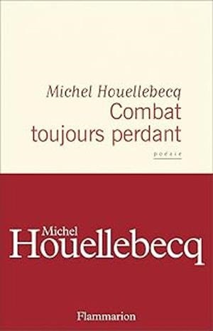 COMBAT TOUJOURS PERDANT | 9782080145819 | HOUELLEBECQ, MICHEL