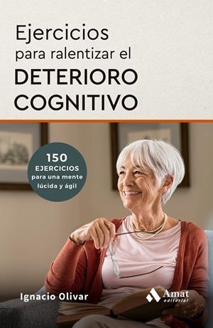 EJERCICIOS PARA RETRASAR EL DETERIORO COGNITIVO | 9788410451735 | OLIVAR, IGNACIO