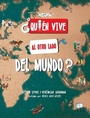 QUIEN VIVE AL OTRO LADO DEL MUNDO? | 9788418232886 | AKDUMAN, KERIMCAN / SEVDE, ZEYNEP