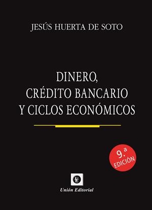DINERO, CRéDITO BANCARIO Y CICLOS ECONOMICOS (ed. 2026) | 9788472099685 | HUERTA DE SOTO, J.
