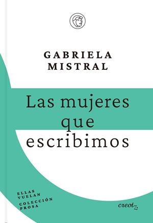 MUJERES QUE ESCRIBIMOS, LAS | 9788412870947 | MISTRAL, GABRIELA