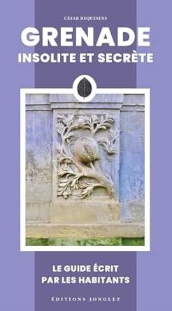 GRENADE : INSOLITE ET SECRÈTE [2026] | 9782361956431 | REQUESENS, CÉSAR