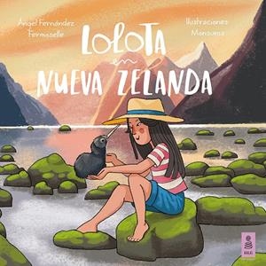 LOLOTA EN NUEVA ZELANDA | 9791387534240 | FERNANDEZ FERMOSELLE, ÁNGEL