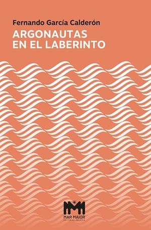 ARGONAUTAS EN EL LABERINTO | 9791388224041 | GARCÍA CALDERÓN, FERNANDO