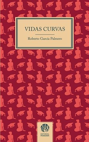 VIDAS CURVAS | 9788412984484 | GARCÍA PALMERO, ROBERTO