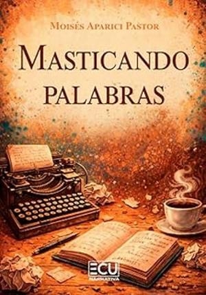 MASTICANDO PALABRAS | 9791387858919 | APARICI PASTOR, MOISÉS
