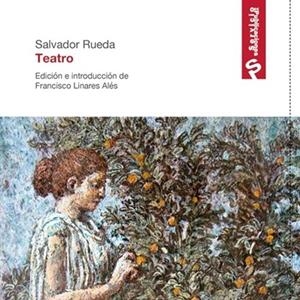 SALVADOR RUEDA. TEATRO | 9788418689512