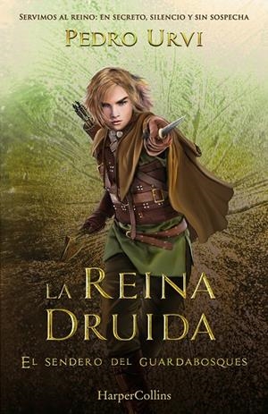 SENDERO DEL GUARDABOSQUES 16, EL. LA REINA DRUIDA | 9788410643642 | URVI, PEDRO