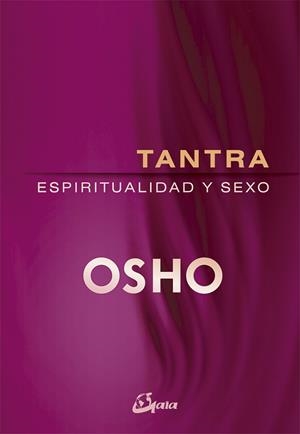 TANTRA : ESPIRITUALIDAD Y SEXO | 9788484457046 | OSHO