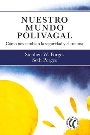 NUESTRO MUNDO POLIVAGAL | 9791399028751 | PORGES, STEPHEN W. / PORGES, SETH