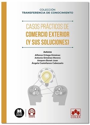 CASOS PRACTICOS EN COMERCIO EXTERIOR | 9791370117061 | ORTEGA GIMÉNEZ, ALFONSO/CASTELLANOS CABEZUELO, ÁNGELA MARÍA/BONET JUAN, AMPARO/GIMÉNEZ-MORERA, ANTON