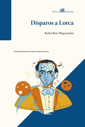 DISPAROS A LORCA | 9791399168808 | RUIZ PLEGUEZUELOS, RAFAEL