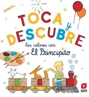 TOCA Y DESCUBRE LOS COLORES CON EL PRINCIPITO | 9788410552296 | DE SAINT-EXUPÉRY, ANTOINE